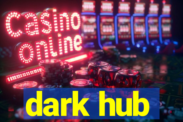 dark hub